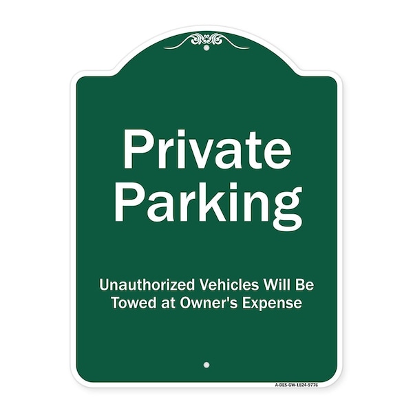 Private Parking Unauthorized Vehicles Will Towed Owner Expense Alum Sign, 18" L, 24" H, GW-1824-9776